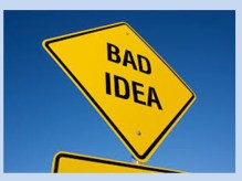 bad idea1